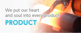 We put our heart and soul into every product PRODUCT